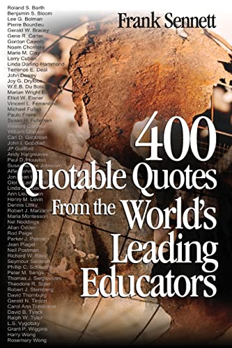 400 Quotable Quotes From the Worlds Leading Educators