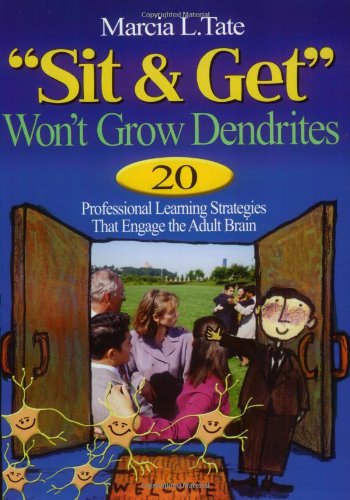 Sit and Get Won't Grow Dendrites