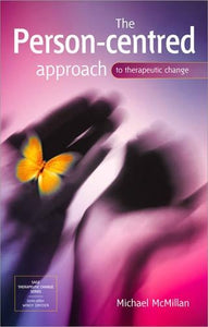 The Person-Centred Approach to Therapeutic Change 