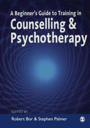 A Beginner′s Guide to Training in Counselling & Psychotherapy