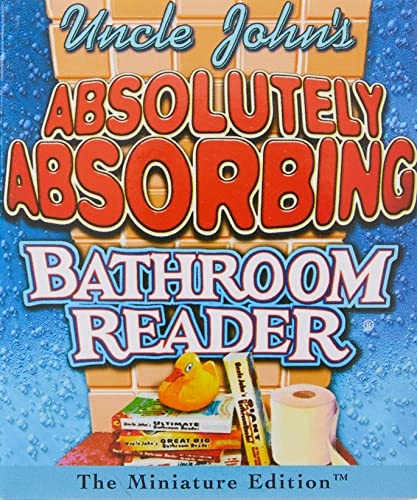 Uncle John's Absolutely Absorbing Bathroom Reader