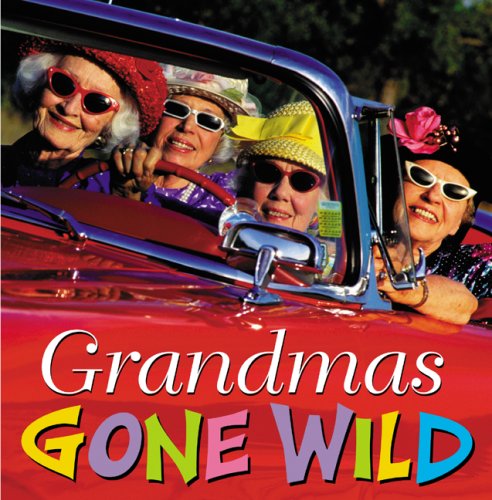 Grandmas Gone Wild