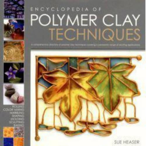 The Encyclopedia of Polymer Clay Techniques