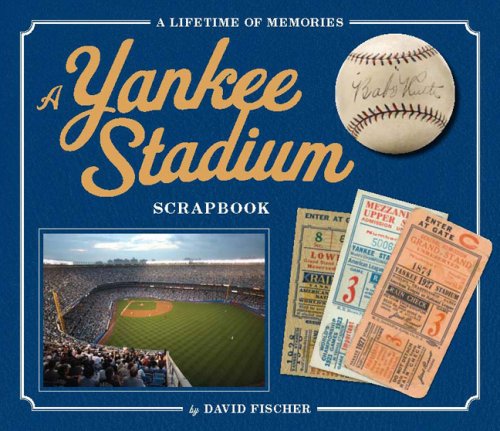 The Yankee Stadium Scrapbook