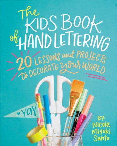 The The Kids' Book of Hand Lettering