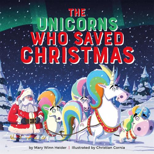 The The Unicorns Who Saved Christmas