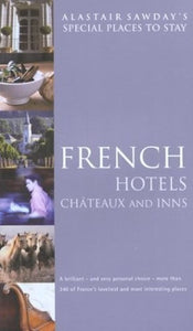 Special Places to Stay French Hotels, Chateaux, and Inns 