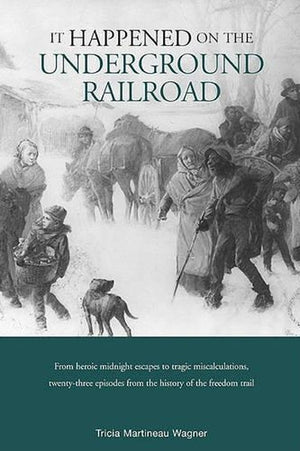 It Happened on the Underground Railroad