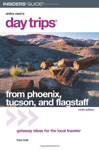 Day Trips from Phoenix, Tucson, and Flagstaff