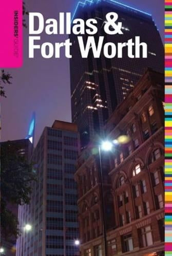 Insiders' Guide® to Dallas & Fort Worth