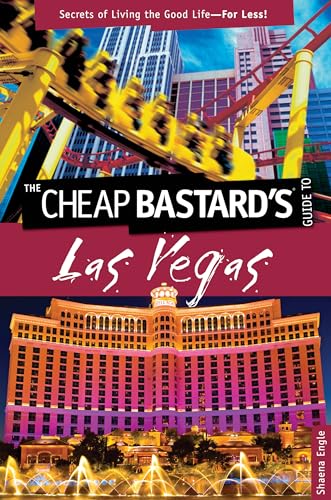 Cheap Bastard's Guide to Las Vegas