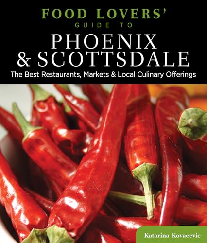 Food Lovers' Guide to® Phoenix & Scottsdale