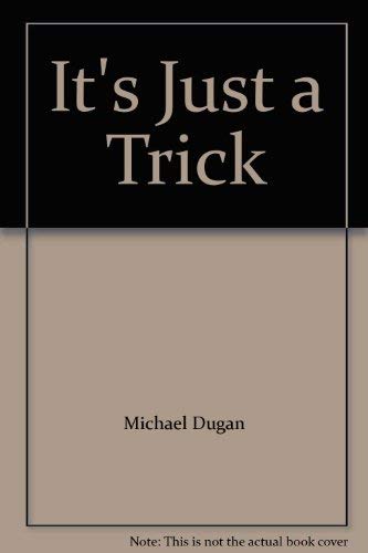It's Just a Trick