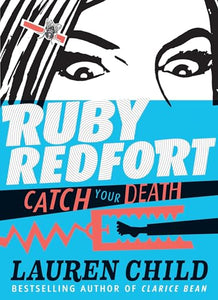Ruby Redfort Catch Your Death 