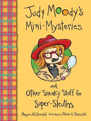 Judy Moodys Mini Mysteries and Other Sneaky Stuff for Super Sleuths