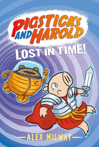 Pigsticks and Harold Lost in Time! 
