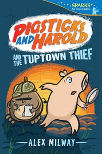Pigsticks and Harold and the Tuptown Thief 