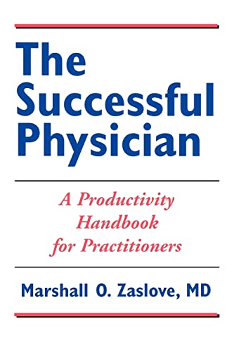 The Successful Physician: a Productivity Handbook for Practitioners