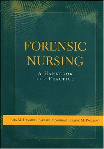 FORENSIC NURSING: A HANDBOOK FOR PRACTICE