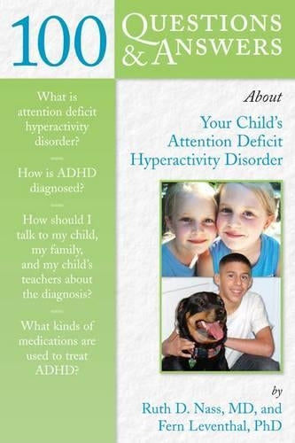 100 Questions & Answers About Your Child's Attention Deficit Hyperactivity Disorder