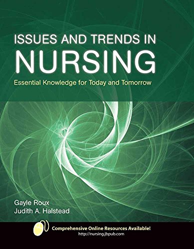 Issues And Trends In Nursing: Essential Knowledge For Today And Tomorrow