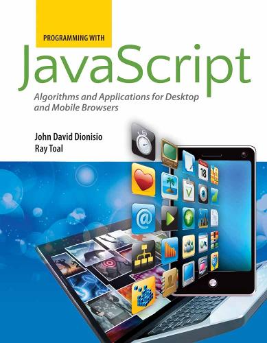 Programming With Javascript: Algorithms And Applications For Desktop And Mobile Browsers