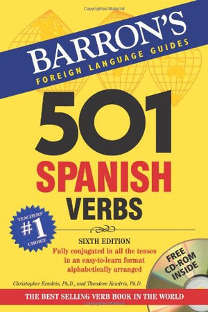 501 Spanish Verbs Fully Conjugated in All the Tenses in a New Easy-To-Learn Format, Alphabetically Arranged