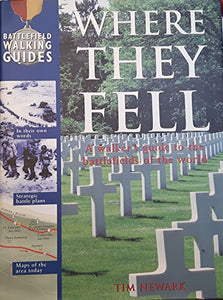 Where They Fell: a Walker's Guide to the Battlefields of the World 