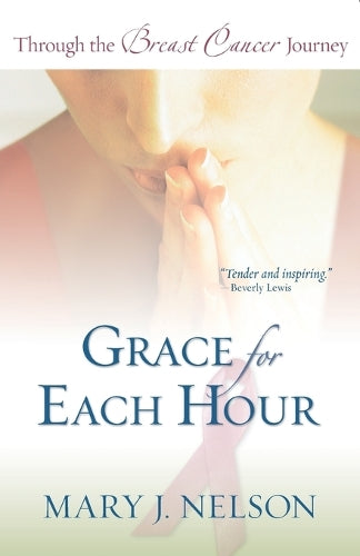 Grace for Each Hour  Through the Breast Cancer Journey