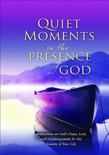 Quiet Moments in the Presence of God