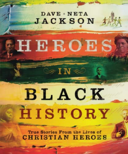 Heroes in Black History  True Stories from the Lives of Christian Heroes
