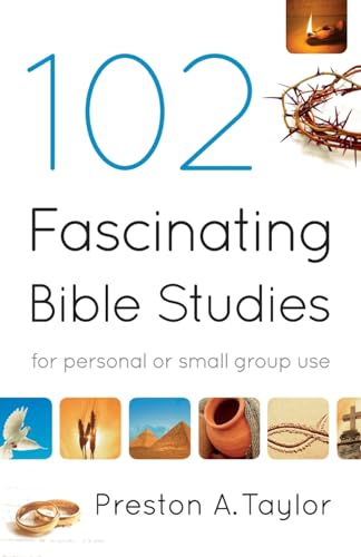 102 Fascinating Bible Studies  For Personal or Group Use