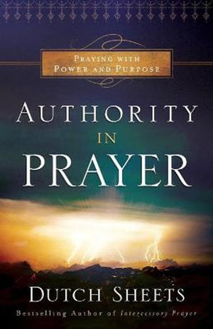 Authority in Prayer  Praying With Power and Purpose