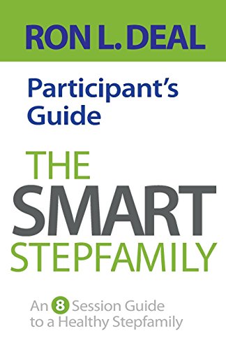 The Smart Stepfamily Participant's Guide