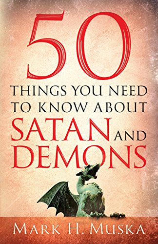 50 Things You Need to Know About Satan and Demons
