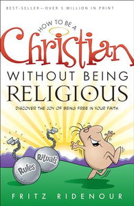 How to be a Christian Without Being Religious 