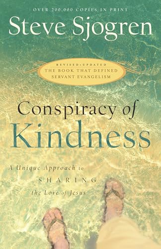 Conspiracy of Kindness  A Unique Approach to Sharing the Love of Jesus