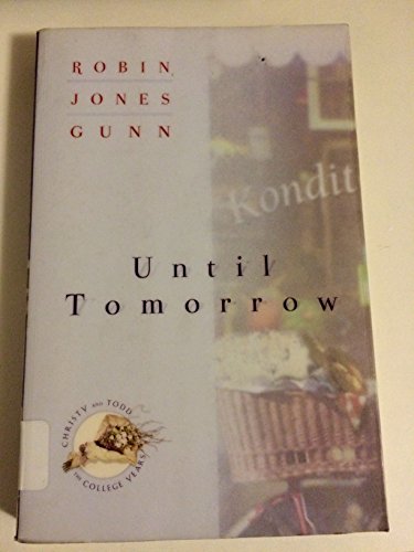 Until Tomorrow: Christy and Todd: the College Years