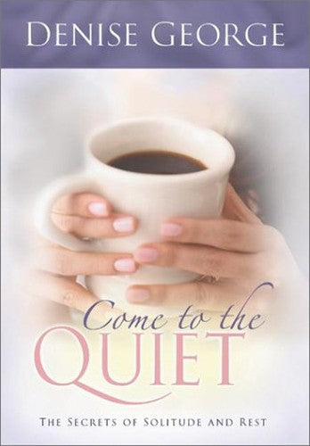 Come to the Quiet