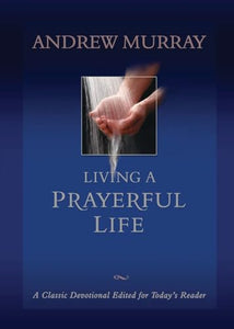 Living a Prayerful Life 