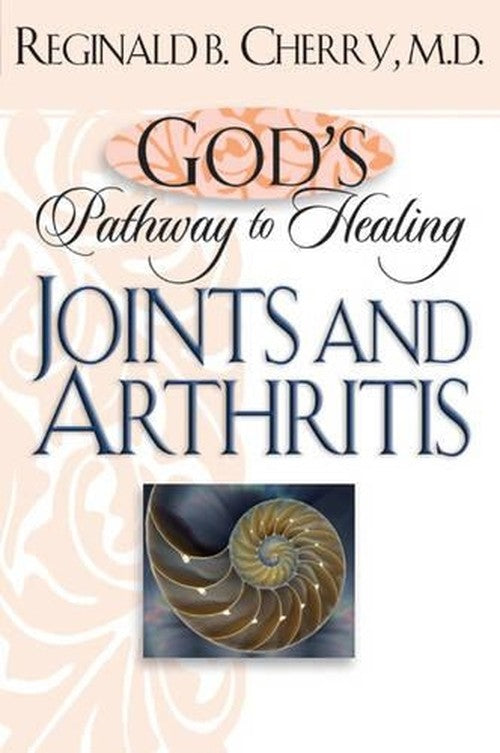 God's Pathway to Healing: Joints and Arthritis