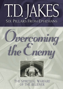 Overcoming the Enemy  The Spiritual Warfare of the Believer 