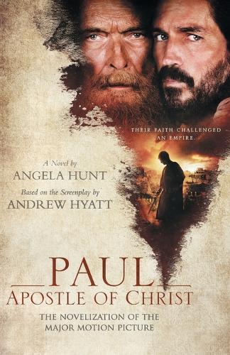 Paul, Apostle of Christ  The Novelization of the Major Motion Picture