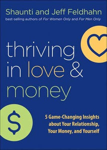 Thriving in Love and Money Discussion Kit – 5 Game–Changing Insights about Your Relationship, Your Money, and Yourself 