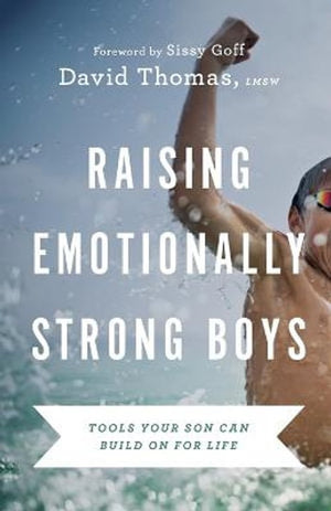 Raising Emotionally Strong Boys  Tools Your Son Can Build On for Life