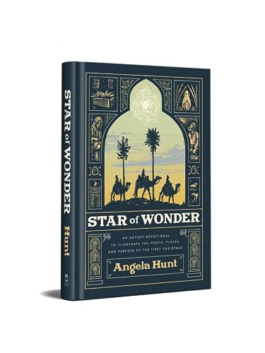 Star of Wonder  An Advent Devotional to Illuminate the People, Places, and Purpose of the First Christmas