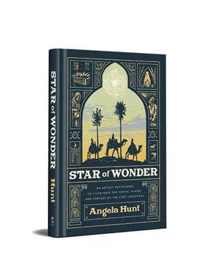 Star of Wonder  An Advent Devotional to Illuminate the People, Places, and Purpose of the First Christmas