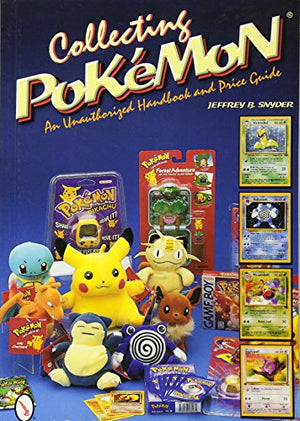 Collecting Pokemon: An Unauthorized Handbook and Price Guide