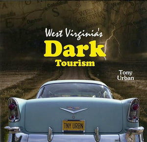 West Virginia's Dark Tourism 