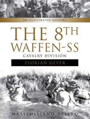 The 8th Waffen-SS Cavalry Division Florian Geyer